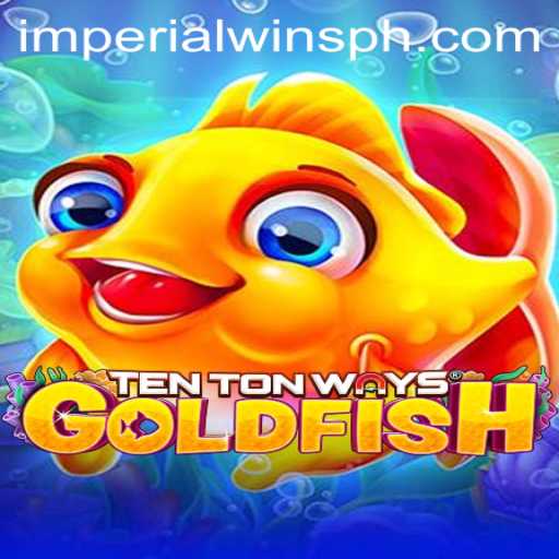Exploring TenTonWaysGoldfish: A Dive into the Ocean of Imperial Wins